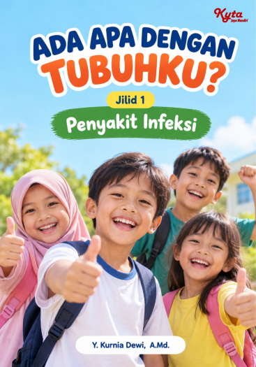 Ada Apa Dengan Tubuhku? Jilid 1 Penyakit Infeksi 