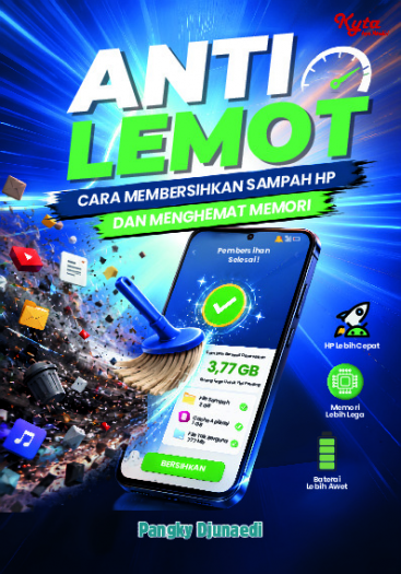 Anti Lemot: Cara Membersihkan Sampah HP dan Menghemat Memori 