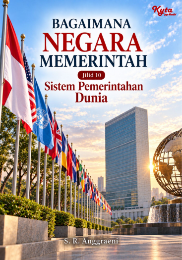 Bagaimana Negara Memerintah Jilid 10 Sistem Pemerintahan Dunia 