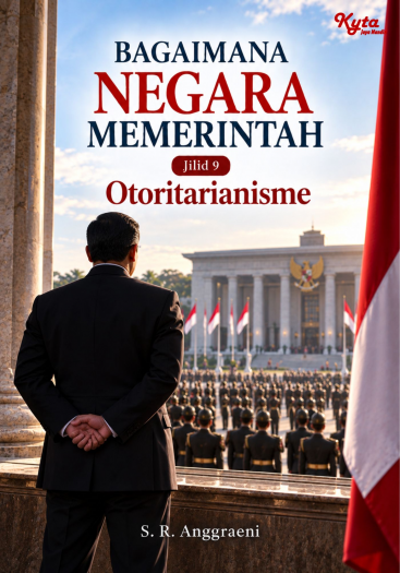 Bagaimana Negara Memerintah Jilid 9 Otoritarianisme 