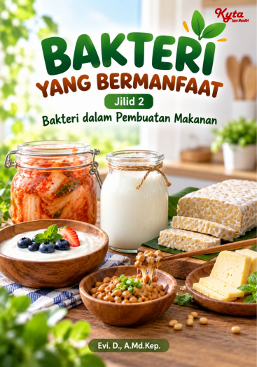 Bakteri yang Bermanfaat Jilid 2 Bakteri dalam Pembuatan Makanan 
