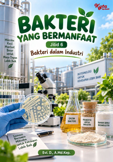 Bakteri yang Bermanfaat Jilid 6 Bakteri dalam Industri 