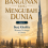 Bangunan yang Mengubah Dunia Jilid 4 Burj Khalifa: Menara Tertinggi di Dunia 