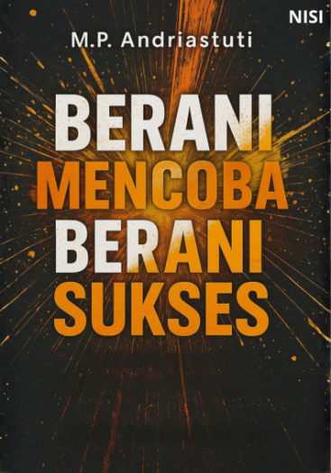 Berani Mencoba,Berani Sukses