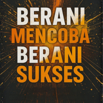 Berani Mencoba,Berani Sukses