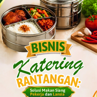 Bisnis Katering Rantangan: Solusi Makan Siang Pekerja dan Lansia 