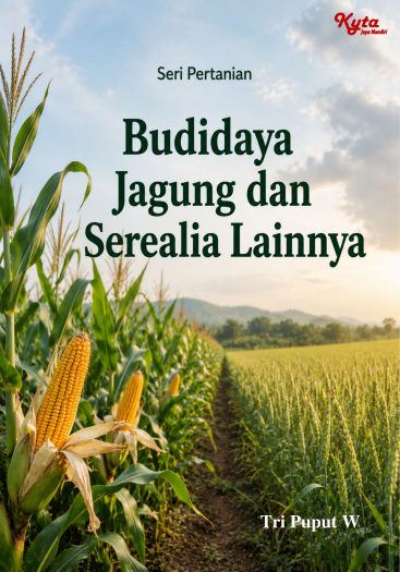 Budidaya Jagung dan Serealia Lainnya 