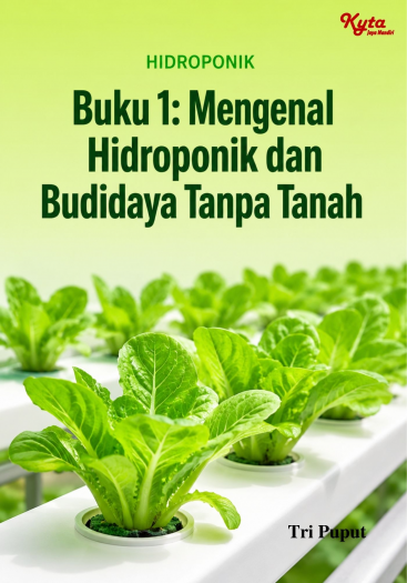 Buku 1: Mengenal Hidroponik dan Budidaya Tanpa Tanah 