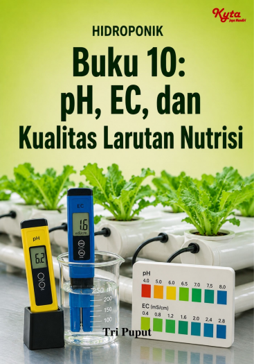 Buku 10: pH, EC, dan Kualitas Larutan Nutrisi 