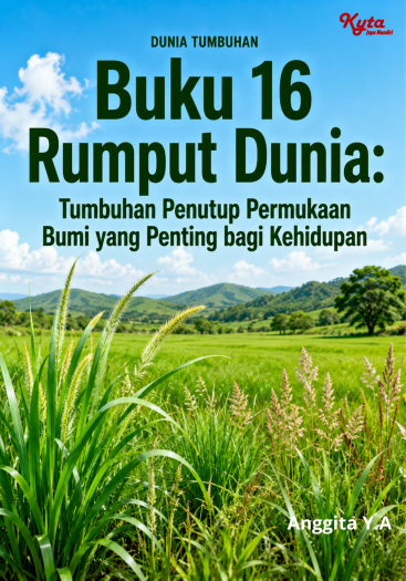 Buku 16 Rumput Dunia: Tumbuhan Penutup Permukaan Bumi yang Penting bagi Kehidupan 