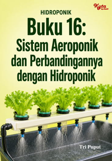 Buku 16: Sistem Aeroponik dan Perbandingannya dengan Hidroponik 