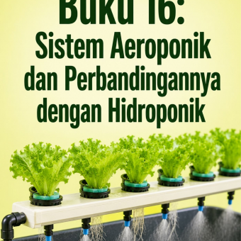 Buku 16: Sistem Aeroponik dan Perbandingannya dengan Hidroponik 