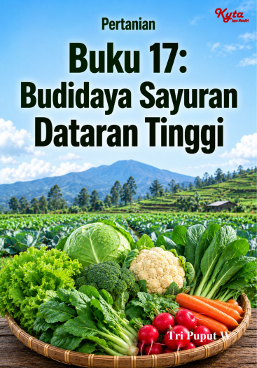 Buku 17: Budidaya Sayuran Dataran Tinggi 