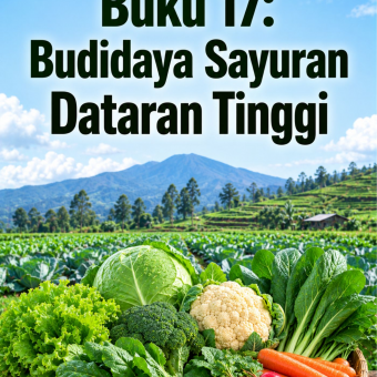 Buku 17: Budidaya Sayuran Dataran Tinggi 