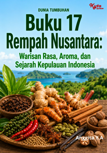 Buku 17 Rempah Nusantara: Warisan Rasa, Aroma, dan Sejarah Kepulauan Indonesia 