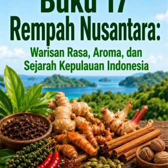 Buku 17 Rempah Nusantara: Warisan Rasa, Aroma, dan Sejarah Kepulauan Indonesia 