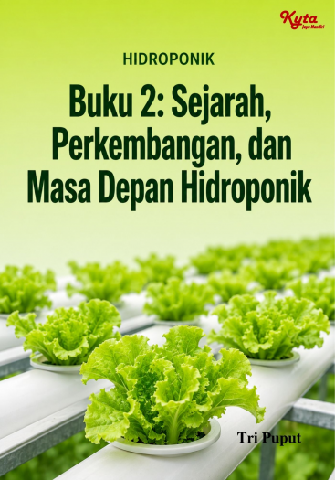 Buku 2: Sejarah, Perkembangan, dan Masa Depan Hidroponik