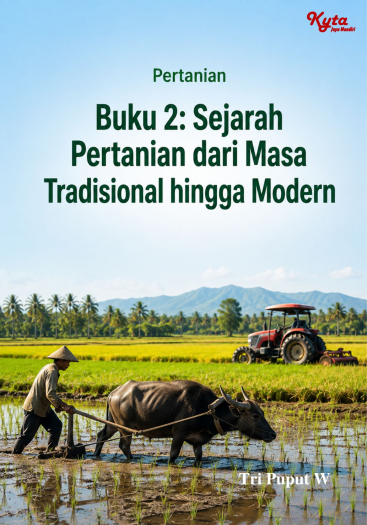 Buku 2: Sejarah Pertanian dari Masa Tradisional hingga Modern 