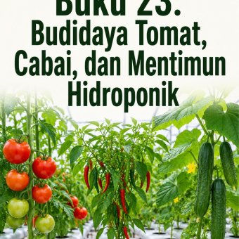 Buku 23: Budidaya Tomat, Cabai, dan Mentimun Hidroponik 