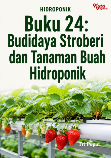 Buku 24: Budidaya Stroberi dan Tanaman Buah Hidroponik 