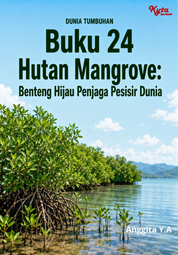 Buku 24 Hutan Mangrove: Benteng Hijau Penjaga Pesisir Dunia 