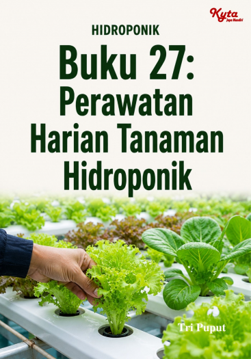 Buku 27: Perawatan Harian Tanaman Hidroponik