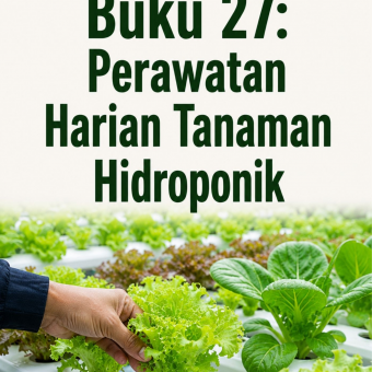 Buku 27: Perawatan Harian Tanaman Hidroponik