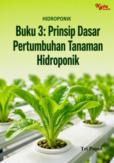 Buku 3: Prinsip Dasar Pertumbuhan Tanaman Hidroponik 