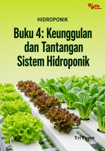 Buku 4: Keunggulan dan Tantangan Sistem Hidroponik 