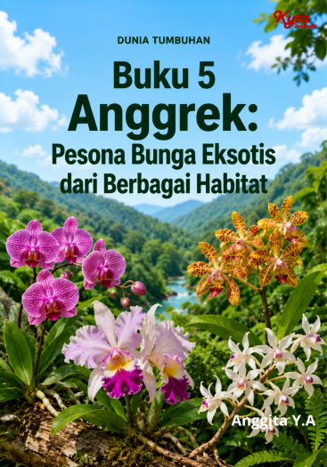 Buku 5 Anggrek: Pesona Bunga Eksotis dari Berbagai Habitat 