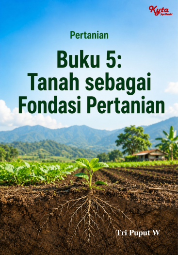 Buku 5: Tanah sebagai Fondasi Pertanian 
