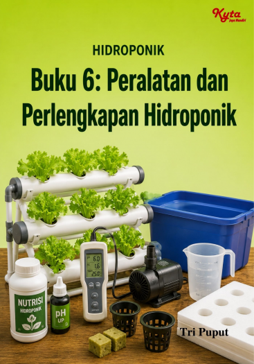 Buku 6: Peralatan dan Perlengkapan Hidroponik 