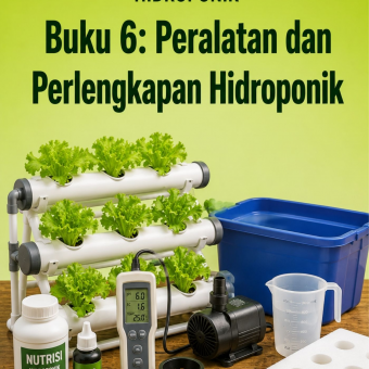 Buku 6: Peralatan dan Perlengkapan Hidroponik 