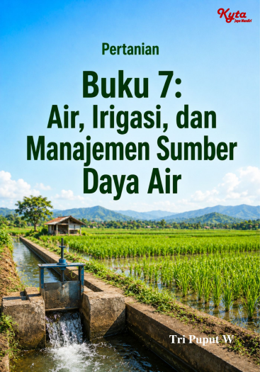 Buku 7: Air, Irigasi, dan Manajemen Sumber Daya Air 