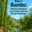 Buku 7 Bambu: Tanaman Serbaguna yang Tumbuh Cepat dan Ramah Lingkungan 