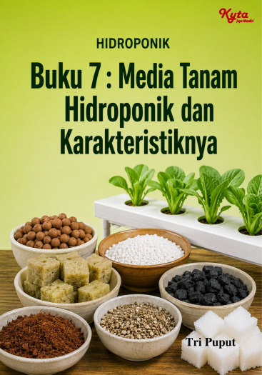 Buku 7: Media Tanam Hidroponik dan Karakteristiknya 