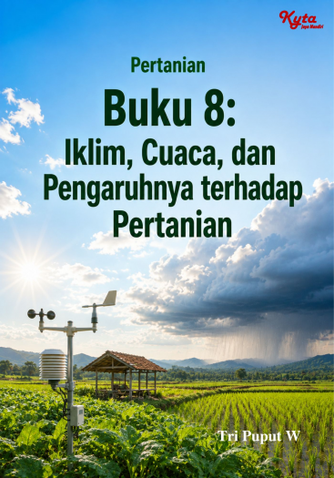 Buku 8: Iklim, Cuaca, dan Pengaruhnya terhadap Pertanian 