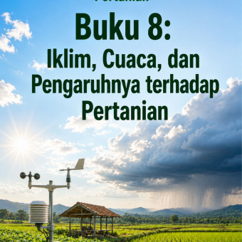 Buku 8: Iklim, Cuaca, dan Pengaruhnya terhadap Pertanian 