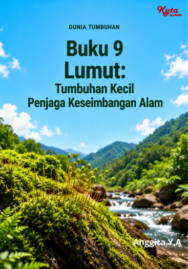 Buku 9 Lumut: Tumbuhan Kecil Penjaga Keseimbangan Alam 