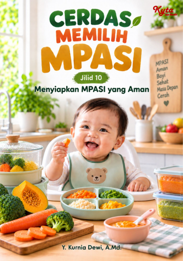 Cerdas Memilih MPASI Jilid 10 Menyiapkan MPASI yang Aman 