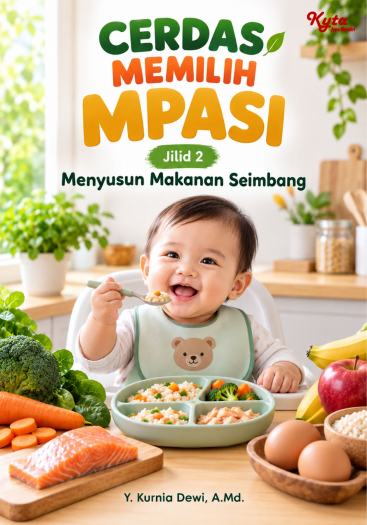Cerdas Memilih MPASI Jilid 2 Menyusun Makanan Seimbang 