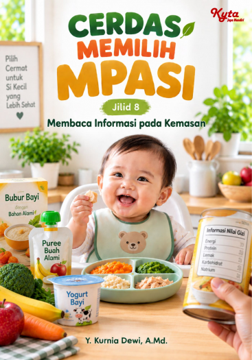 Cerdas Memilih MPASI Jilid 8 Membaca Informasi pada Kemasan 