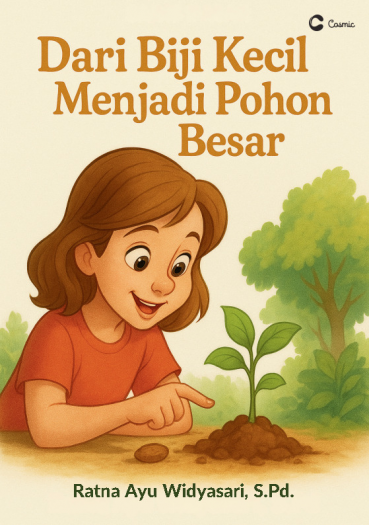 Dari Biji Kecil Menjadi Pohon Besar