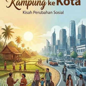 Dari Kampung ke Kota Kisah Perubahan Sosial 