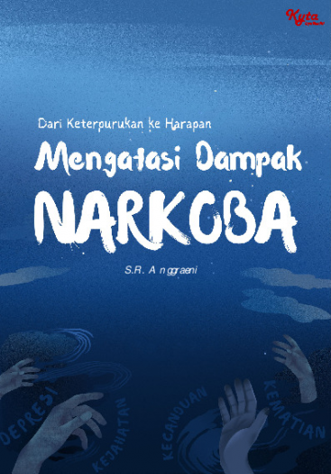 Dari Keterpurukan ke Harapan Mengatasi Dampak Narkoba