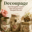 Decoupage: Seni Menghias Toples dan Kaleng Bekas Menjadi Mewah 