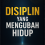 Disiplin yang Mengubah Hidup