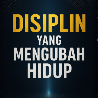 Disiplin yang Mengubah Hidup