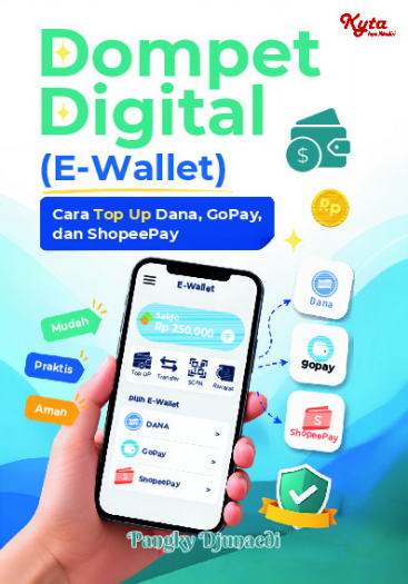 Dompet Digital (E-Wallet): Cara Top Up Dana, GoPay, dan ShopeePay 