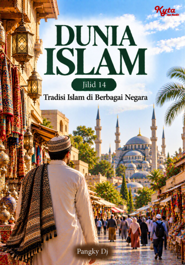 Dunia Islam Jilid 14 Tradisi Islam di Berbagai Negara 
